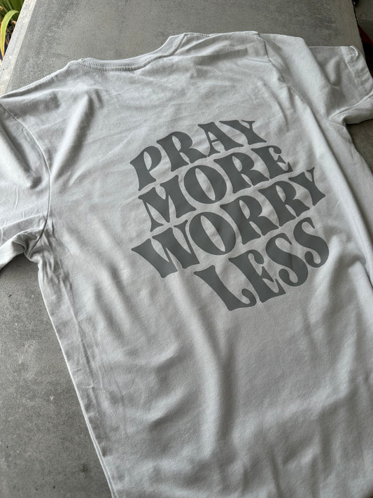 🙏🏼 Pray More Worry Less tee