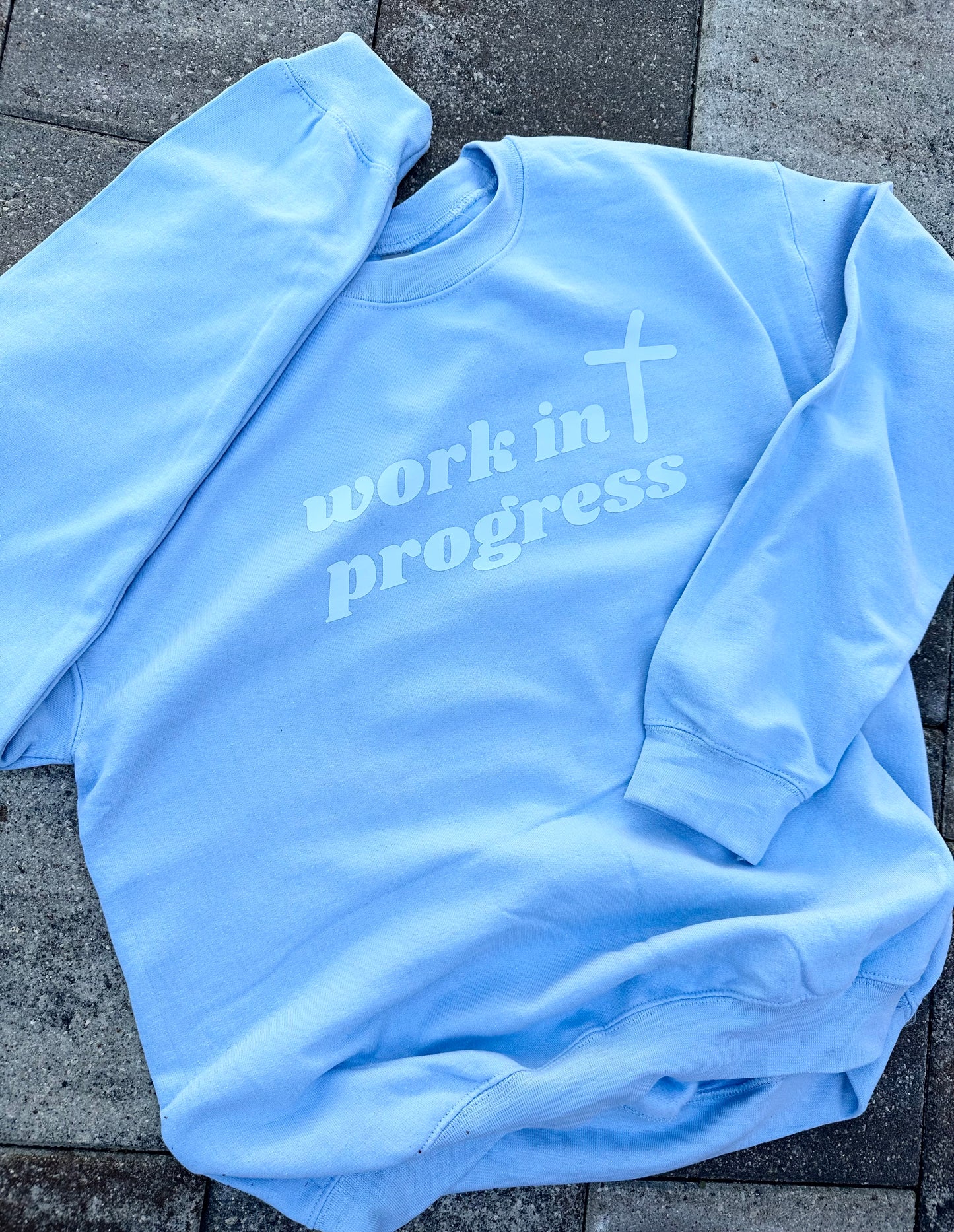 Work in Progress ✝️ sweatshirt