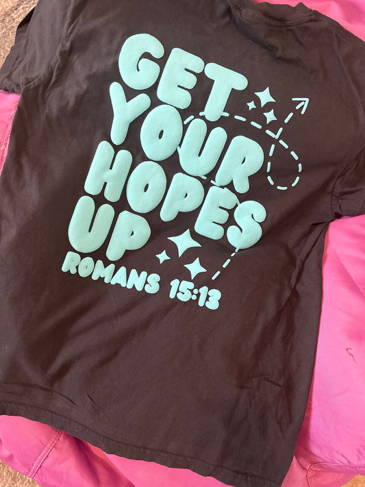 Get Your Hopes Up ⬆️ puffy letters tee