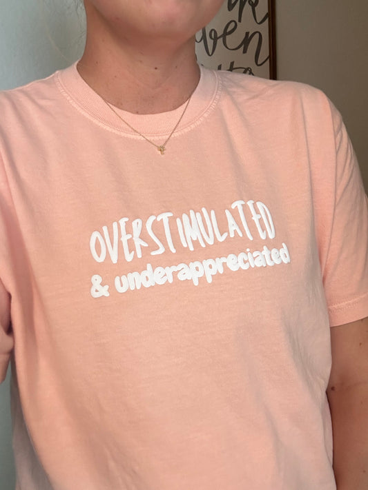 “Overstimulated & Underappreciated” 🙃 tee